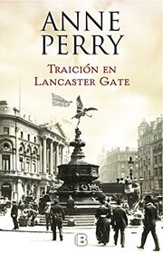 Traicin en Lancaster Gate / Treachery at Lancaster Gate (Serie Charlotte y Thomas Pitt) (Spanish Edition)