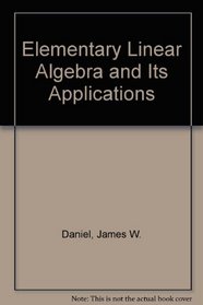 Elementary Linear Algebra and Its Applications