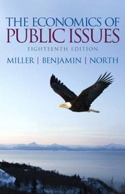 The Economics of Public Issues (18th Edition)