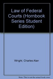 Law of Federal Courts (Hornbook Series Student Edition)