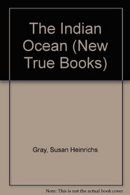 The Indian Ocean (New True Books)