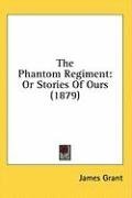 The Phantom Regiment: Or Stories Of Ours (1879)