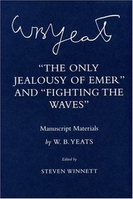 The Only Jealousy of Emer and Fighting the Waves: Manuscript Materials (Cornell Yeats)