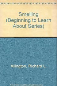 Smelling (Beginning to Learn About Series)