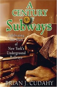 A Century Of Subways: Celebrating 100 Years Of New York's Underground Railways