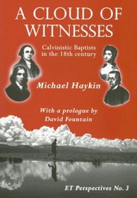 A Cloud of Witnesses: Calvinistic Baptists in the 18th Century (Et Perspectives)