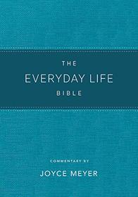 The Everyday Life Bible Teal LeatherLuxe: The Power of God's Word for Everyday Living