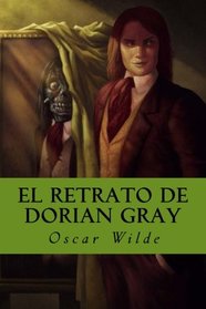 El Retrato de Dorian Gray (Spanish Edition)