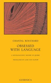 Obsessed with Language: A Sociolinguistic History of Quebec (Essay series)