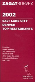 Zagatsurvey 2002 Salt Lake City Denver Top Restaurants (Zagatsurvey : Salt Lake City/ Denver Top Restaurants)