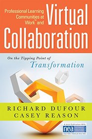 Professional Learning Communities at Work and Virtual Collaboration: On the Tipping Point of Transformation