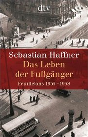 Das Leben Der Fugnger: Feuilletons 1933-1938