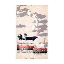 Unheilbar Deutsch: Rechte Schicksale und Lebenslaufe (German Edition)