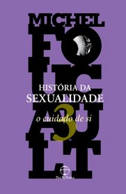 Histria da Sexualidade. O Cuidado de Si - Volume 3 (Em Portuguese do Brasil)