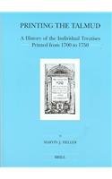 Printing the Talmud: A History of the Individual Treatises Printed from 1700-1750 (Brill's Series in Jewish Studies) (Brill's Series in Jewish Studies)