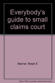 Everybody's guide to small claims court