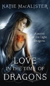 Love in the Time of Dragons (Light Dragons, Bk 1)