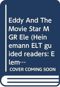 Eddy and the Movie Star: Elementary Level (Heinemann ELT guided readers: Elementary level)