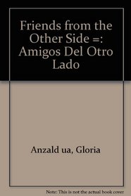 Friends from the Other Side/Amigos Del Otro Lado --1995 publication.