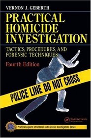 Practical Homicide Investigation (CRC Series in Practical Aspects of Criminal and Forensic Inv)