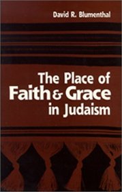 The Place of Faith and Grace in Judaism