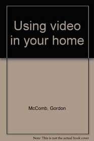 Using video in your home