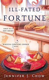 Ill-Fated Fortune (Magical Fortune Cookie, Bk 1)