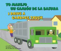 Yo manejo un camión de la basura/I Drive a Garbage Truck (Vehiculos de Trabajo/Working Wheels) (Spanish Edition)