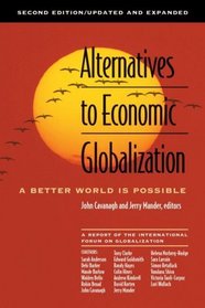 Alternatives to Economic Globalization : A Better World Is Possible