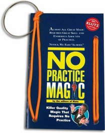 No Practice Magic (Klutz S.)