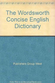 The Wordsworth Concise English Dictionary