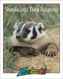 Skunks & Their Relatives (Zoobooks Series)