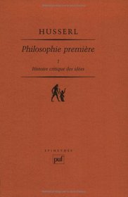 Philosophie premire 1923-24, tome 1 : Histoire critique des ides