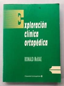 Exploracion Clinica Ortopedica (Spanish Edition)