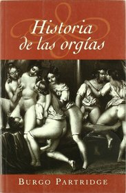 Historia De Las Orgias (Spanish Edition)