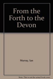 From the Forth to the Devon