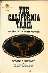 The California Trail: An Epic with Many Heroes (The American Trails Series)