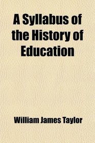 A Syllabus of the History of Education