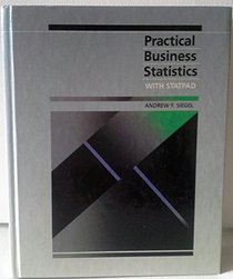 Practical Business Statistics: With Statpad/Book and Disk (The Irwin series in quantitative analysis for business)
