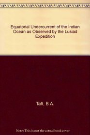 Equatorial Undercurrent of the Indian Ocean as Observed by the Lusiad Expedition