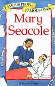 Mary Seacole (Famous People, Famous Lives)