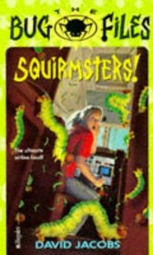 Squirmsters (Bug Files)