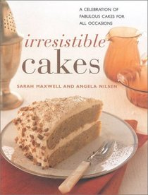 Irresistible Cakes: A Celebration of Fabulous Cakes for All Occasions (Contemporary Kitchen)