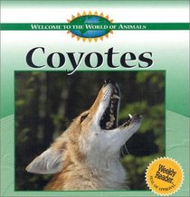 Coyotes (Welcome to the World of Animals)