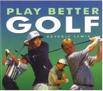 Play Better Golf (Golf Clinic)