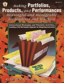 Making Portfolios, Products, & Performances Meaningful & Manageable for Students & Teachers: Instructional Strategies & Thematic Activities (Kids' Stuff)
