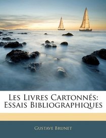 Les Livres Cartonns: Essais Bibliographiques (French Edition)