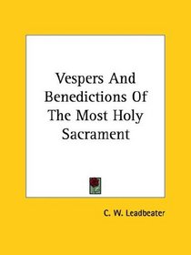 Vespers and Benedictions of the Most Holy Sacrament