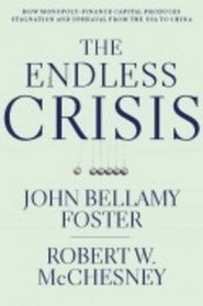 The Endless Crisis: How Monopoly-Finance Capital
