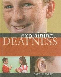 Explaining Deafness (Explaining.)